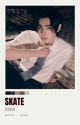 ✔︎|Skate (Sunsun ff) by -lovehoon