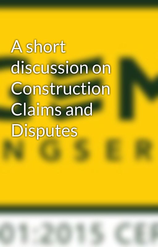 A short discussion on Construction Claims and Disputes by gemengserv