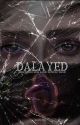 DALAYED! (Belum Revisi) by arsalfi01