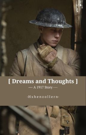 Dreams and Thoughts - 1917 by HxhenzolIern