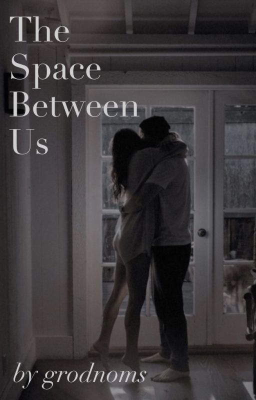 The Space Between Us by grodnoms