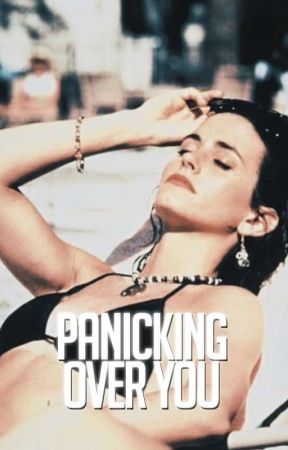 PANICKING OVER YOU - Monica Geller by myowncursedwords