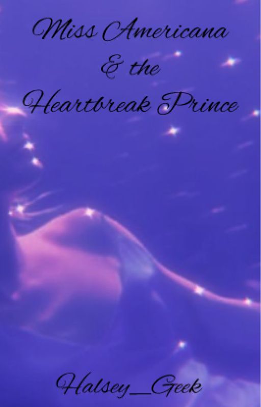 Miss Americana & the Heartbreak Prince (Cato Hadley x OC) by HalseyGeek