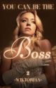 You Can Be The Boss 2 by -Wiktoriaa-