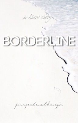 Borderline ➳ kiani ff cover