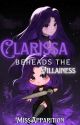 Clarissa Beheads The Villainess  by MissApparition