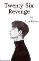 Twenty Six Revenge by greyvictor25