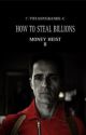 How to steal billions - Money Heist 2 by C-TiffanyGrande-C