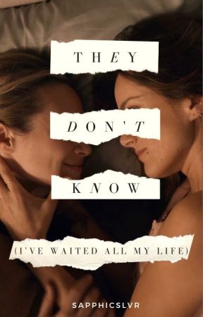 They don't know (I've waited all my life) by sapphicslvr