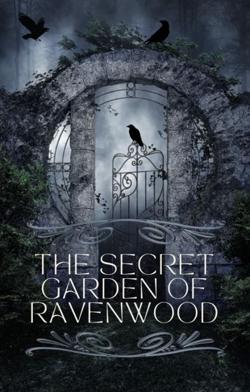 The Secret Garden of Ravenwood by ML_writesstories