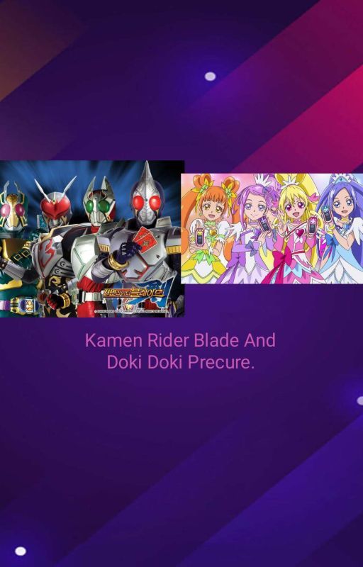 Kamen Rider Blade And Doki Doki Precure. by WafiqAkmalRajaNazeli