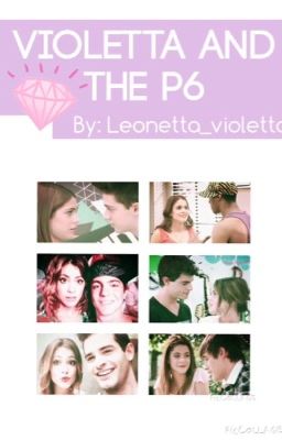 Violetta and the P6 {A ️Leonetta Fanfic} cover