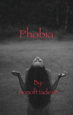 Phobia by SonofHades13