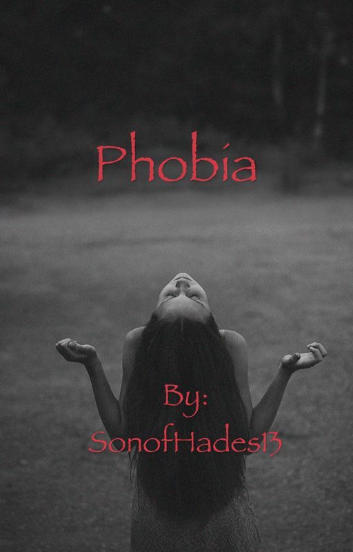 Phobia by SonofHades13