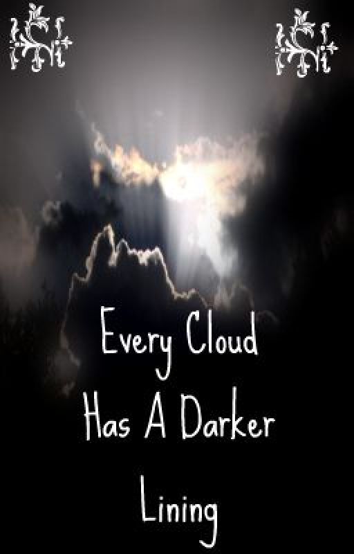 Every Cloud Has A Darker Lining. (DISCONTINUED) by AnimeOnToast