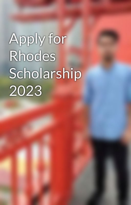 Apply for Rhodes Scholarship 2023 by softonicapk