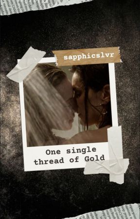 One single thread of Gold by sapphicslvr