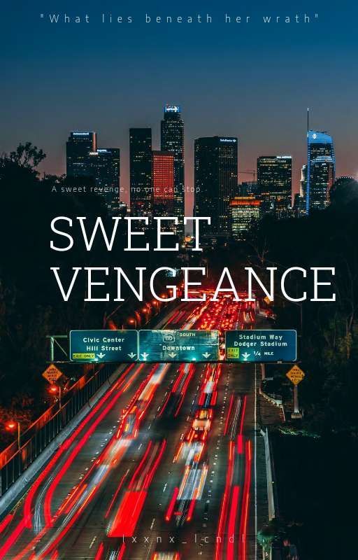 Sweet Vengeance  by lxxnx_lcndl