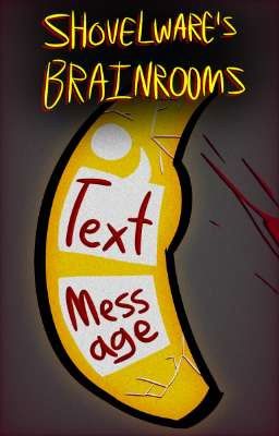 Text Message - Shovelware's Brainrooms AU cover