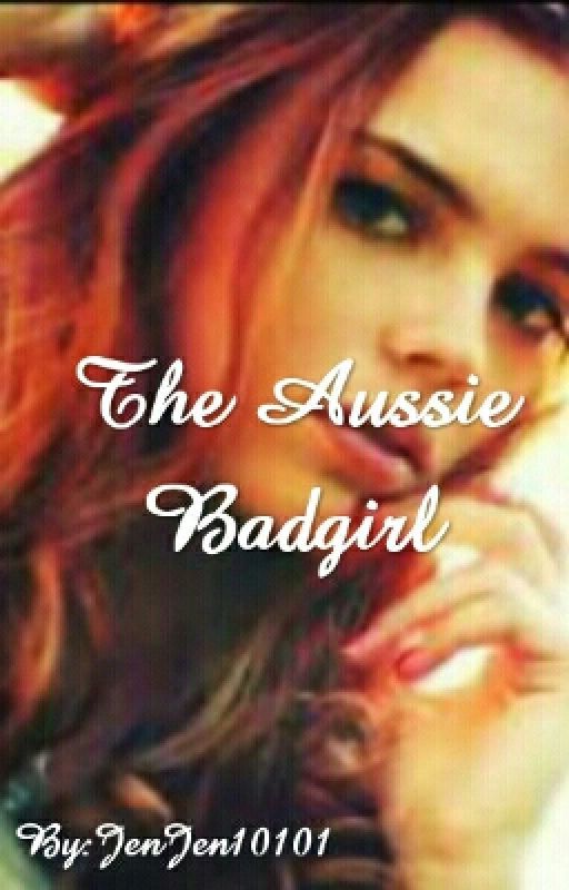 The Aussie BadGirl by JenJen10101