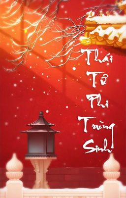 [HOÀN] [ZHIHU] Thái tử phi trùng sinh cover