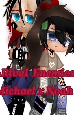 ~Rival Enemies~ Michael x Noah cover