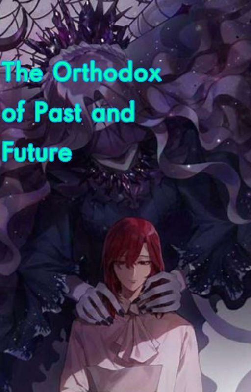 The Orthodox of Past and Future by JLSMASaysMoneyIsBest