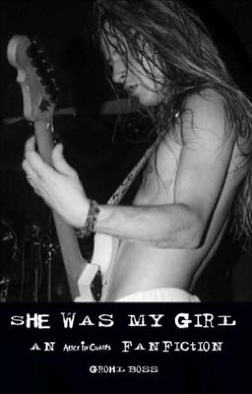 She was my girl [jerry cantrell x fem oc] by grohlboss