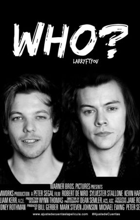 WHO?; larry {libro #1} by larryftyou