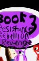 ROTWOTA: Book 3 - Resistance, Rebellion, and Revenge by BenGamer2496