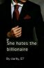 She Hates The Billionaire