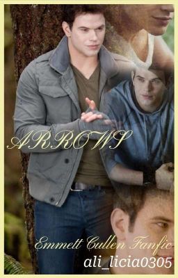 ARROWS °×°Emmett Cullen Fanfic°×° cover