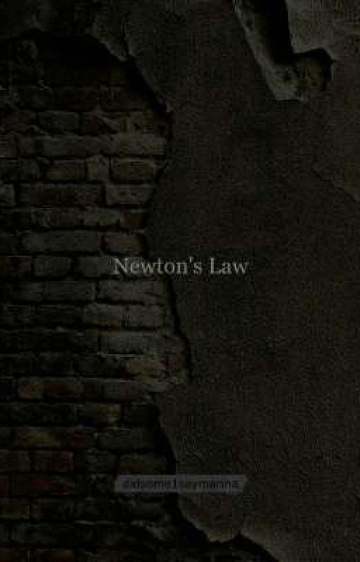 Newton's Law {Marina One-Shot} by didsome1saymarina