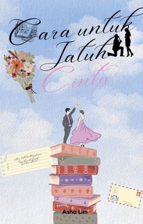 Cara Untuk Jatuh Cinta (COMPLETED) by ashamrzki_