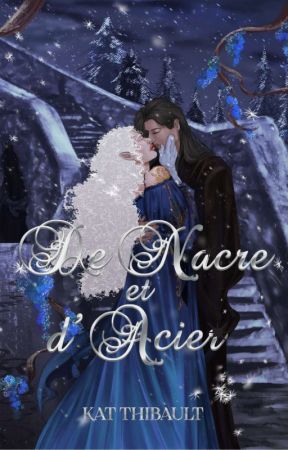 De nacre et d'acier (en cours d'auto-édition) by Offeatherandflame