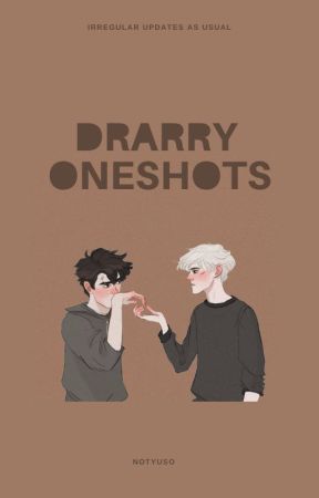 Drarry Oneshots by notyuso