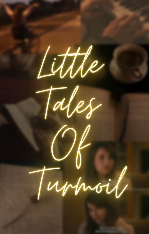 Little Tales Of Turmoil by Bhaarviii