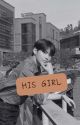 His Girl - Sung Hanbin ff by matchaberr1