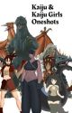 Kaiju & Kaiju Girls Oneshots by E_dd-is-Here