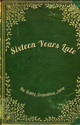 Sixteen Years Late cover