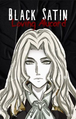 Black Satin| Loving Alucard cover