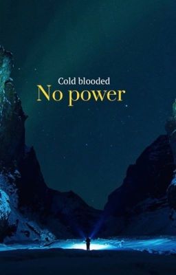 Cold blooded 3: No power cover