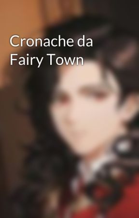 Cronache da Fairy Town by RealWriter15