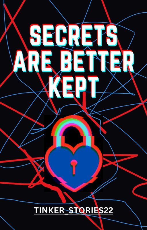 Secrets Are Better Kept by Tinker_Stories22