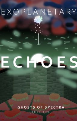 Echoes [Ghosts of Spectra Book 1] (Spectra Fanfic Version) cover