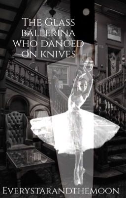 The Glass Ballerina Who Danced On Knives cover