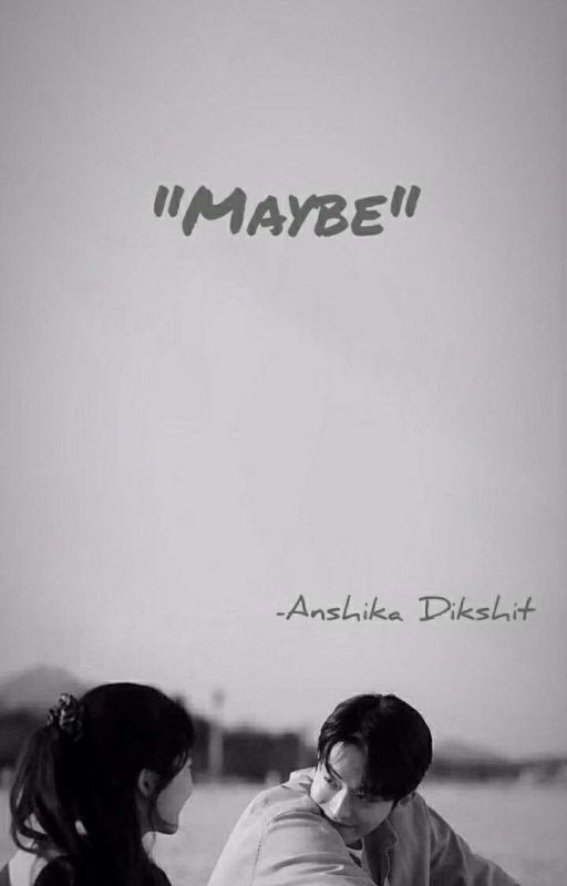 Maybe by poemsbyanshika