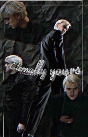 Eternally Yours ༒(Draco x Tú) ༒ by DaxiG0