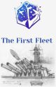 The First Fleet (Azurlane Fanfiction)  by RichardMiranda362