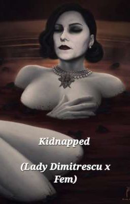 Kidnapped (Lady Dimitrescu x Fem) cover